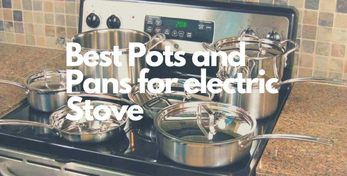 best pots and pans set for electric stove